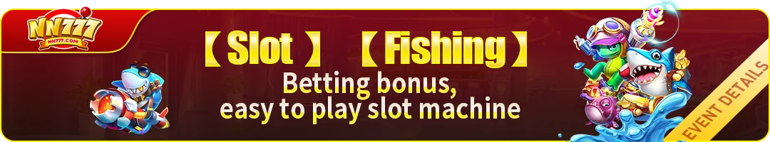 NN777 daily betting challenge slots fishing