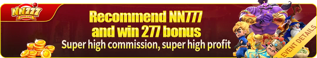 Recommend NN777 & Earn Referral Benefits